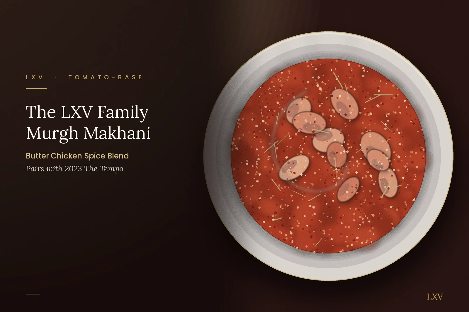 Butter Chicken Spice: The LXV Family Murgh Makhani